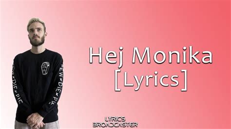 monika lyrics|pewdiepie hej monika lyrics.